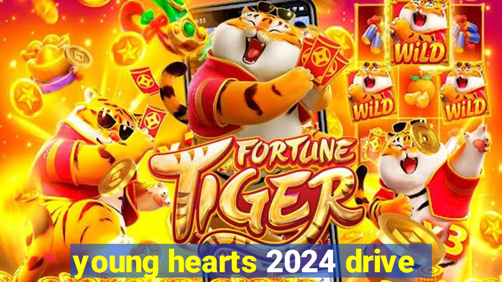 young hearts 2024 drive